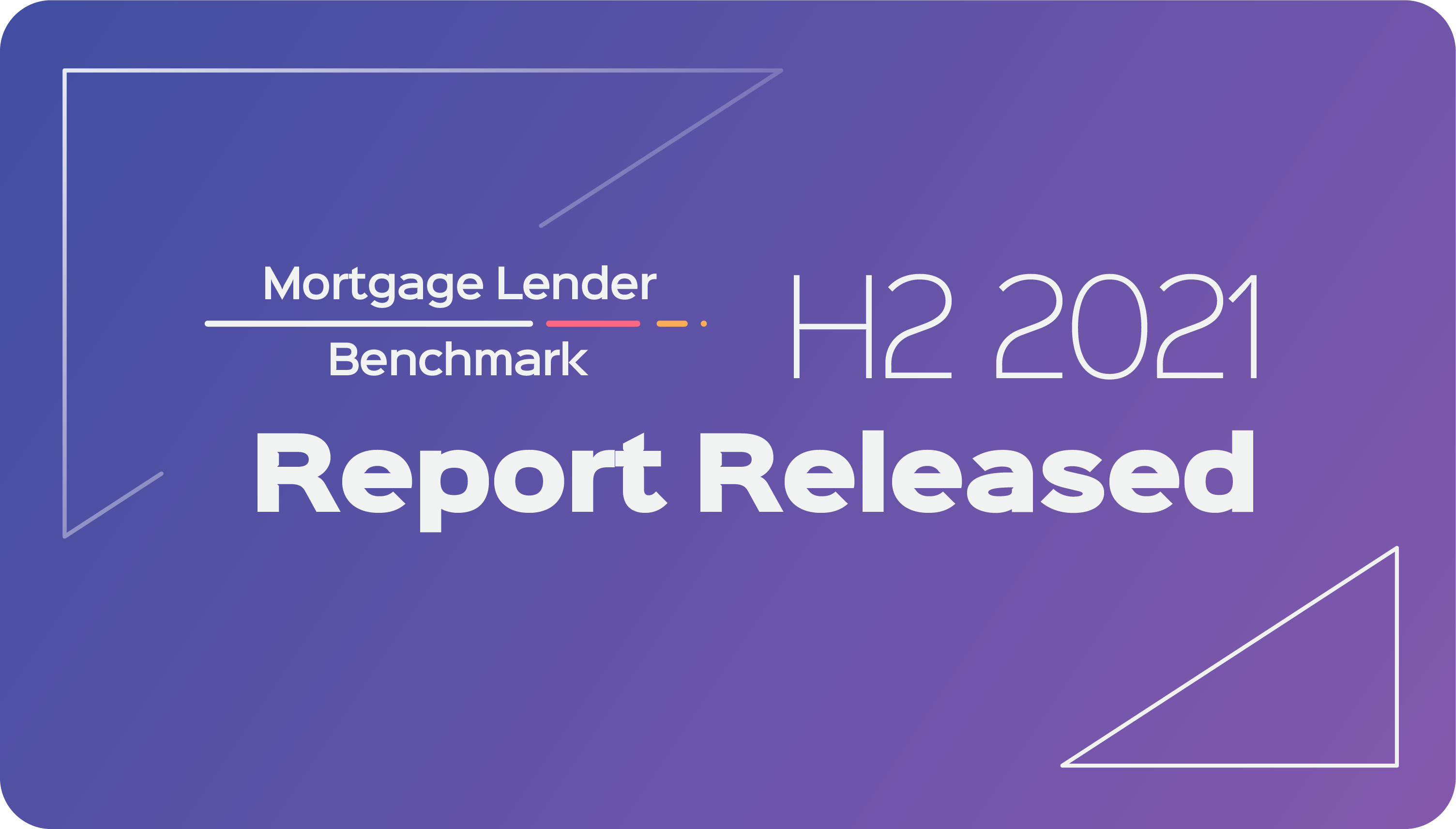 Mortgage Lender Benchmark H2 2021: Results